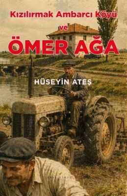 Kızılırmak Ambarcı Köyü ve Ömer Ağa - 1