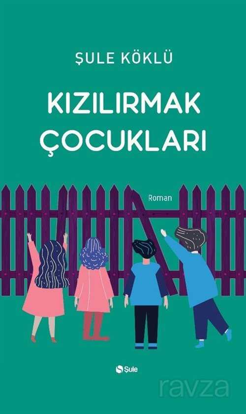 Kızılırmak Çocukları - Şule Yayınları