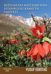 Kızılmezra Katliamı'nda İstanbullu Kamil'in Vasiyeti - Ütopya Yayınevi