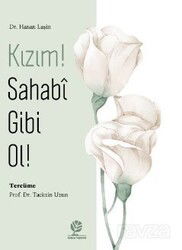 Kızım! Sahabî Gibi Ol! - Gonca Yayınevi