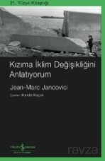 Kızıma İklim Değişikliğini Anlatıyorum - İş Bankası Yayınları