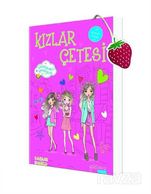 Kızlar Çetesi 4 / Vazgeçilmez Arkadaşlar - Yakamoz Çocuk