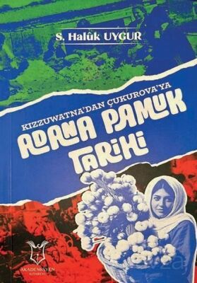 Kızzuwatna'dan Çukurova'ya Adana Pamuk Tarihi - 1