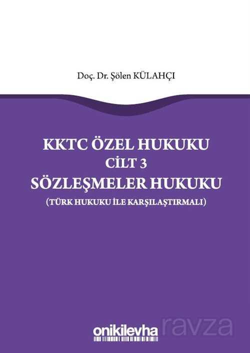 KKTC Özel Hukuku Cilt 3 Sözleşmeler Hukuku (Türk Hukuku ile Karşılaştırmalı) - 1