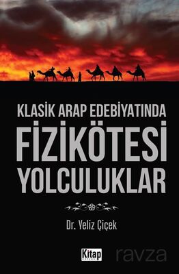 Klasik Arap Edebiyatında Fizikötesi Yolculuklar - 1