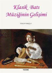 Klasik Batı Müziğinin Gelişimi - Tekhne