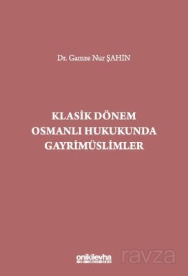 Klasik Dönem Osmanlı Hukukunda Gayrimüslimler - 1