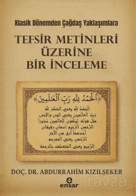 Klasik Dönemden Çağdaş Yaklaşımlara Tefsir Metinleri Üzerine Bir İnceleme - 1
