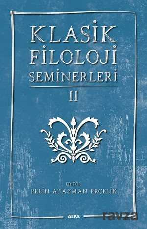 Klasik Filoloji Seminerleri 2 - Alfa Yayınları