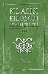 Klasik Filoloji Seminerleri 3 - Alfa Yayınları
