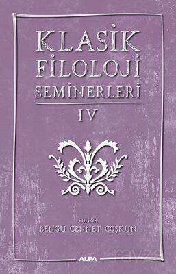 Klasik Filoloji Seminerleri IV - 1