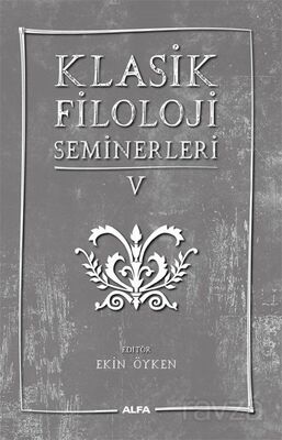 Klasik Filoloji Seminerleri V - 1