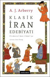 Klasik İran Edebiyatı Firdevsî'den Camî'ye - Doğu Batı Yayınları