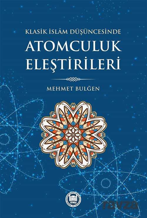 Klasik Islam Düsüncesinde Atomculuk Elestirileri - 1