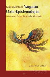 Klasik Mantıkta Yargının Onto-Epistemolojisi Konusunun Varlığı Bakımından Önermeler - Elis Yayınları