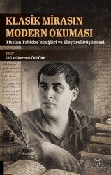 Klasik Mirasın Modern Okuması: Titsian Tabidze'nin Şiiri ve Eleştirel Düşüncesi - Akademisyen Kitabevi