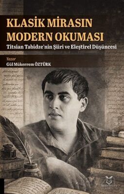 Klasik Mirasın Modern Okuması: Titsian Tabidze'nin Şiiri ve Eleştirel Düşüncesi - 1