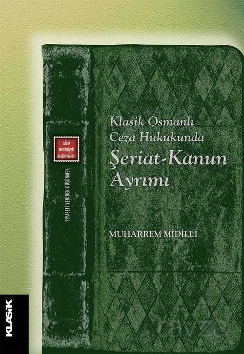 Klasik Osmanlı Ceza Hukukunda Şeriat-Kanun Ayrımı - 1