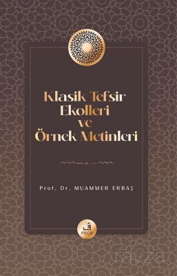 Klasik Tefsir Ekolleri ve Örnek Metinleri - 1