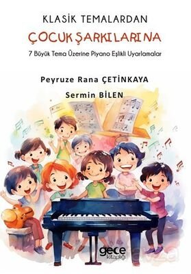 Klasik Temalardan Çocuk Şarkılarına / 7 Büyük Tema Üzerine Piyano Eşlikli Uyarlamalar - 1