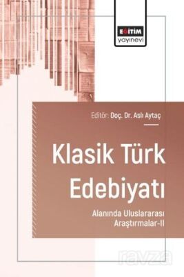 Klasik Türk Edebiyatı Alanında Uluslararası Araştırmalar II - 1
