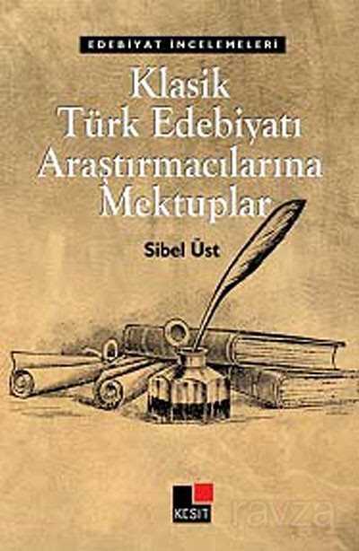 Klasik Türk Edebiyatı Araştırmacılarına Mektuplar - 1