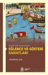 Klasik Türk Edebiyatında Eğlence ve Gösteri Sanatları - DBY Yayınları