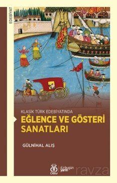 Klasik Türk Edebiyatında Eğlence ve Gösteri Sanatları - 1