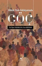 Klasik Türk Edebiyatında Göç - Paradigma Akademi Yayınları