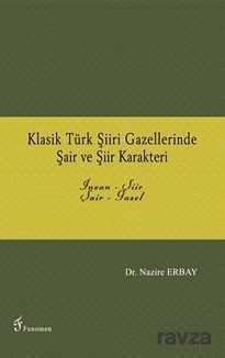 Klasik Türk Şiiri Gazellerinde Şair ve Şiir Karakteri - 1