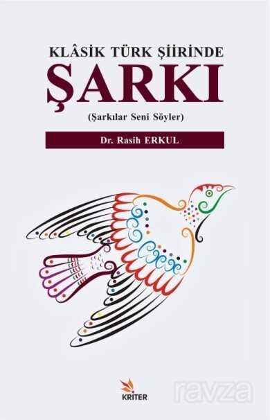 Klasik Türk Şiirinde Şarkı - Kriter Basım Yayın Dağıtım