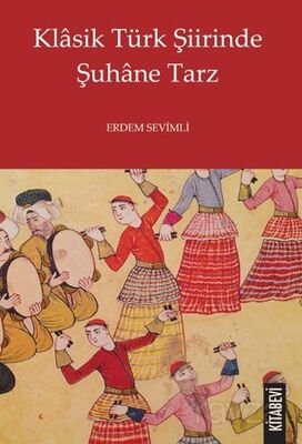 Klasik Türk Şiirinde Şuhane Tarz - 1