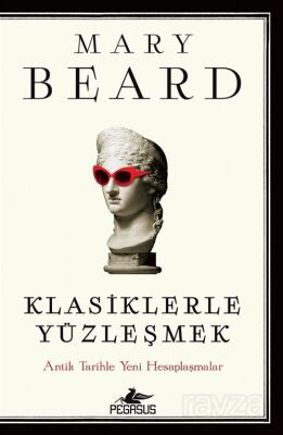 Klasiklerle Yüzleşmek: Antik Tarihle Yeni Hesaplaşmalar - 1
