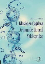 Klasikten Çağdaşa Armonide Güncel Yaklaşımlar - Akademisyen Yayınevi