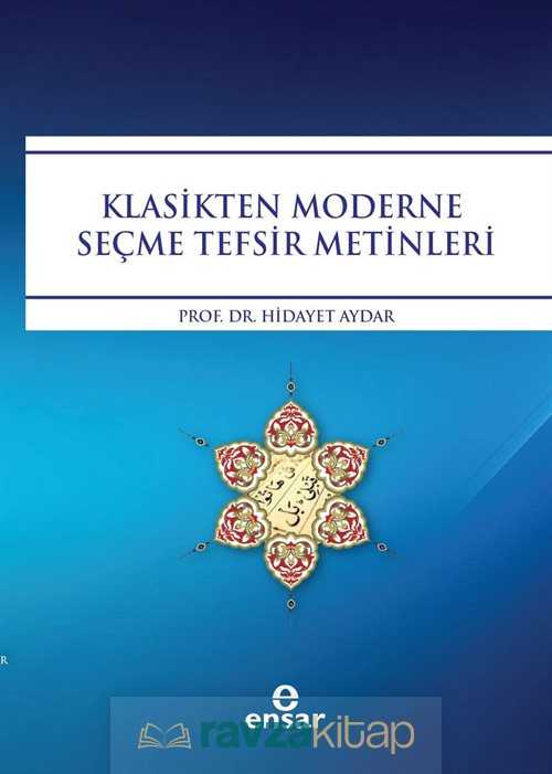 Klasikten Moderne Seçme Tefsir Metinleri - Ensar Neşriyat