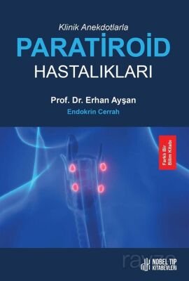 Klinik Anekdotlarla Paratiroid Hastalıkları - 1