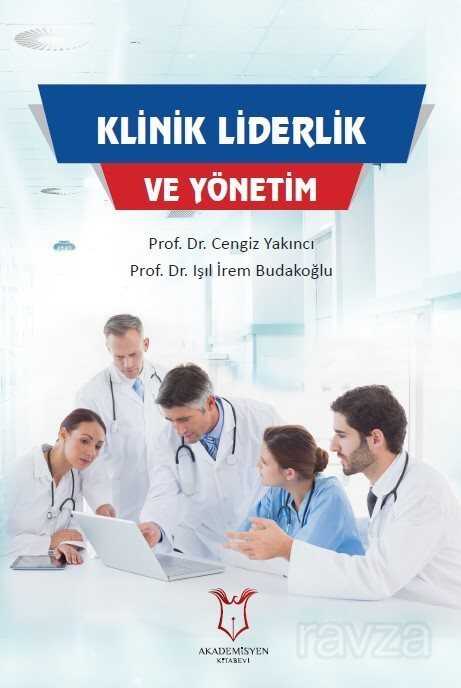 Klinik Liderlik ve Yönetim - Akademisyen Kitabevi