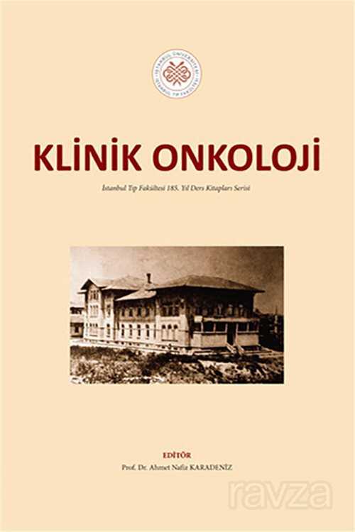 Klinik Onkoloji: İstanbul Tıp Fakültesi 185. Yıl Ders Kitapları Serisi - 1