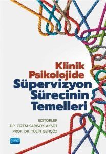 Klinik Psikolojide Süpervizyon Sürecinin Temelleri - Nobel Yayın Dağıtım