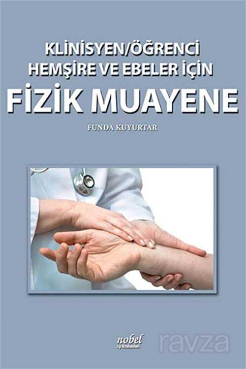Klinisyen/Öğrenci Hemşire ve Ebeler İçin Fizik Muayene - Nobel Tıp Kitabevleri