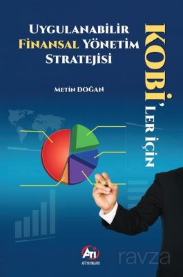 KOBİ'ler İçin Uygulanabilir Finansal Yönetim Stratejisi - 1