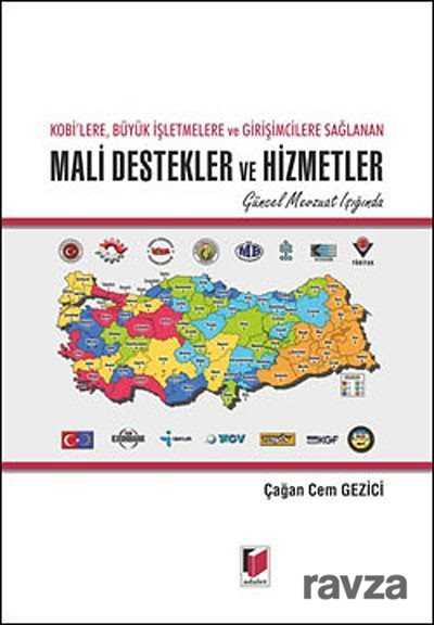 Kobi'lere Büyük İşletmelere ve Girişimcilere Sağlanan Mali Destekler ve Hizmetler / Güncel Mevzuat Işığında - 1