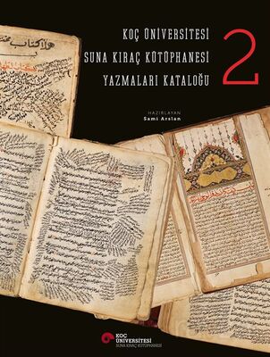 Koç Üniversitesi Suna Kıraç Kütüphanesi Yazmalar Kataloğu 2 - 1