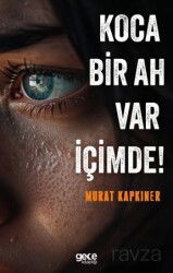 Koca Bir Ah Var İçimde! - Gece Kitaplığı