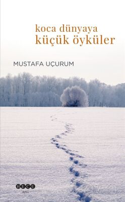 Koca Dünyaya Küçücük Öyküler - 1