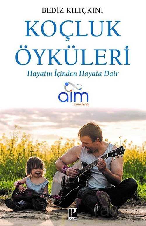 Koçluk Öyküleri - Pozitif Yayınları