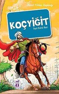 Koçyiğit / Seyit Battal Gazi - Timaş Genç Yayınları