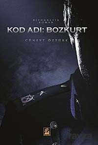 Kod Adı: Bozkurt - İlgi Kültür Sanat Yayınları