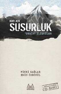 Kod Adı: Susurluk / Derin İlişkiler - Arkadaş Yayınları