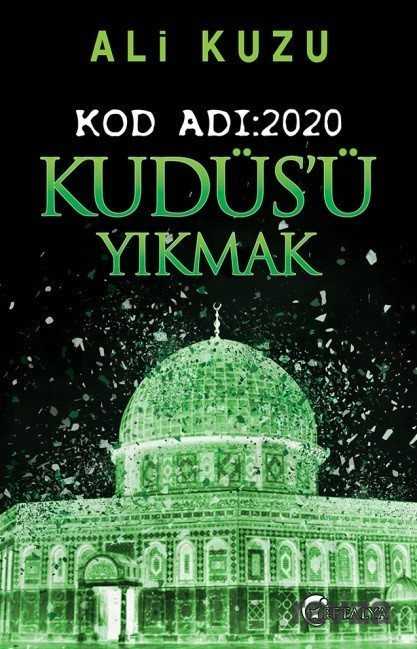 Kod Adı:2020 Kudüs'ü Yıkmak - Eftalya Kitap